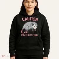 CAUTION POLITE BUT FERAL Funny Opossum Hoodie thumb 5