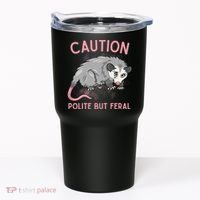 CAUTION POLITE BUT FERAL Funny Opossum Tumbler thumb 0