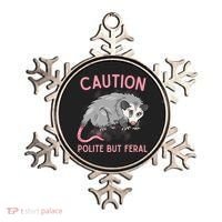 CAUTION POLITE BUT FERAL Funny Opossum Ornament thumb 0