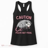 CAUTION POLITE BUT FERAL Funny Opossum Women's Tank Top thumb 0