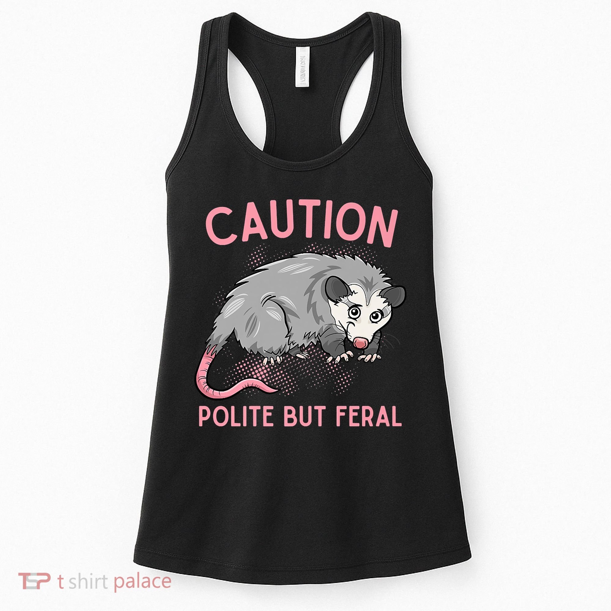 CAUTION POLITE BUT FERAL Funny Opossum Women's Tank Top