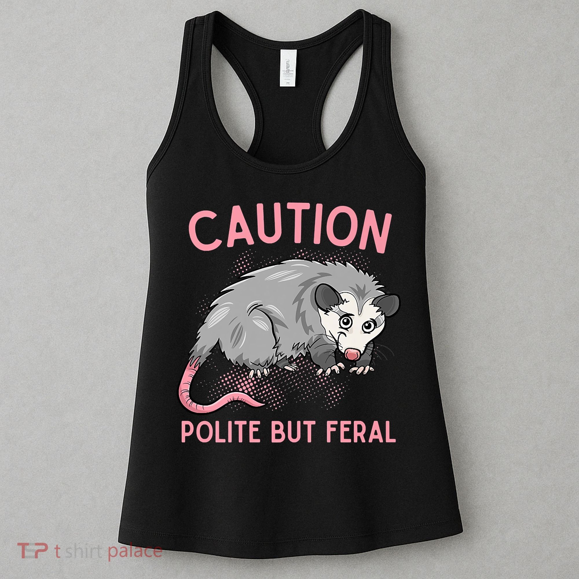 CAUTION POLITE BUT FERAL Funny Opossum Women's Tank Top