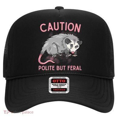 CAUTION POLITE BUT FERAL Funny Opossum Hat