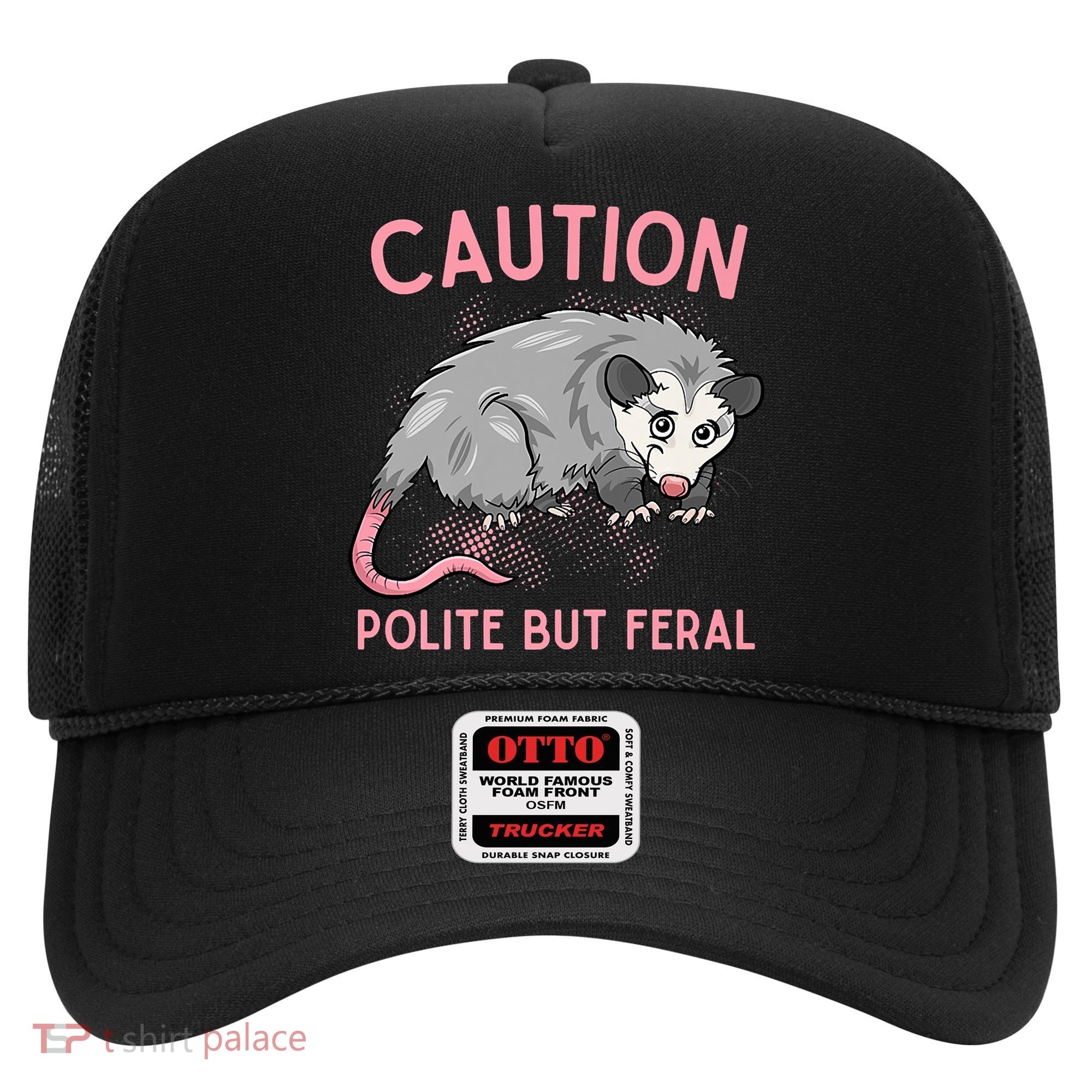 CAUTION POLITE BUT FERAL Funny Opossum Hat