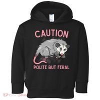 CAUTION POLITE BUT FERAL Funny Opossum Toddler Hoodie thumb 0