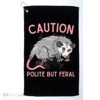 CAUTION POLITE BUT FERAL Funny Opossum Golf Towel thumb 0