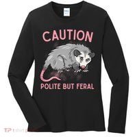 CAUTION POLITE BUT FERAL Funny Opossum Women's Long Sleeve Shirt thumb 0