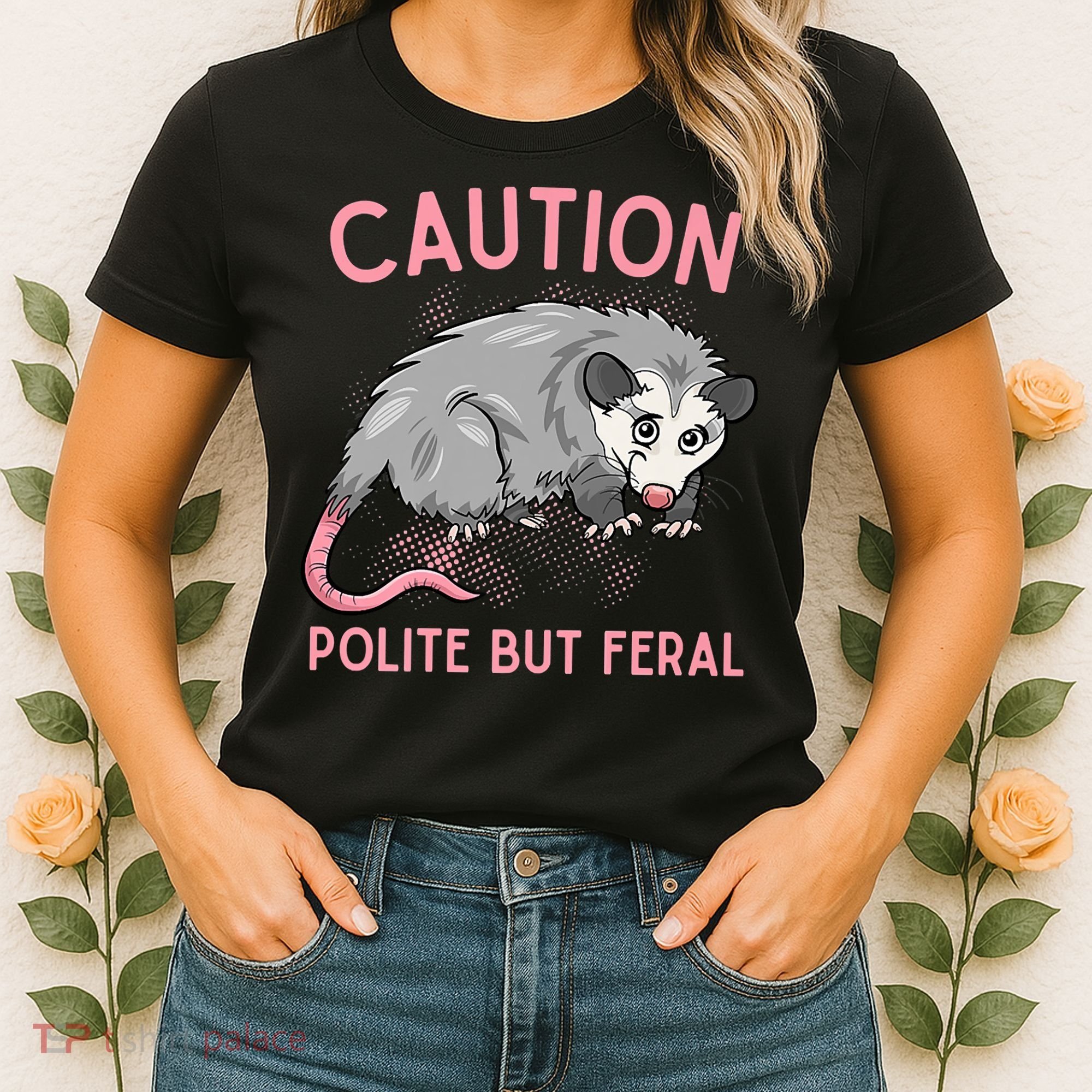 CAUTION POLITE BUT FERAL Funny Opossum Women's T-Shirt