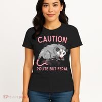 CAUTION POLITE BUT FERAL Funny Opossum Women's T-Shirt thumb 4