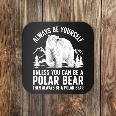 Cool Polar Bear Design For Animal Polar Bear Lover Coaster
