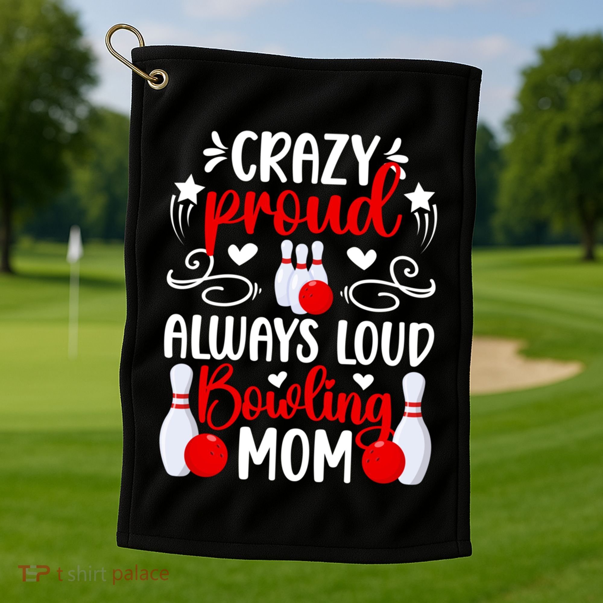 Crazy Proud Bowling Mom Of A Bowler Mama Bowling Mother Meaningful Gift Golf Towel