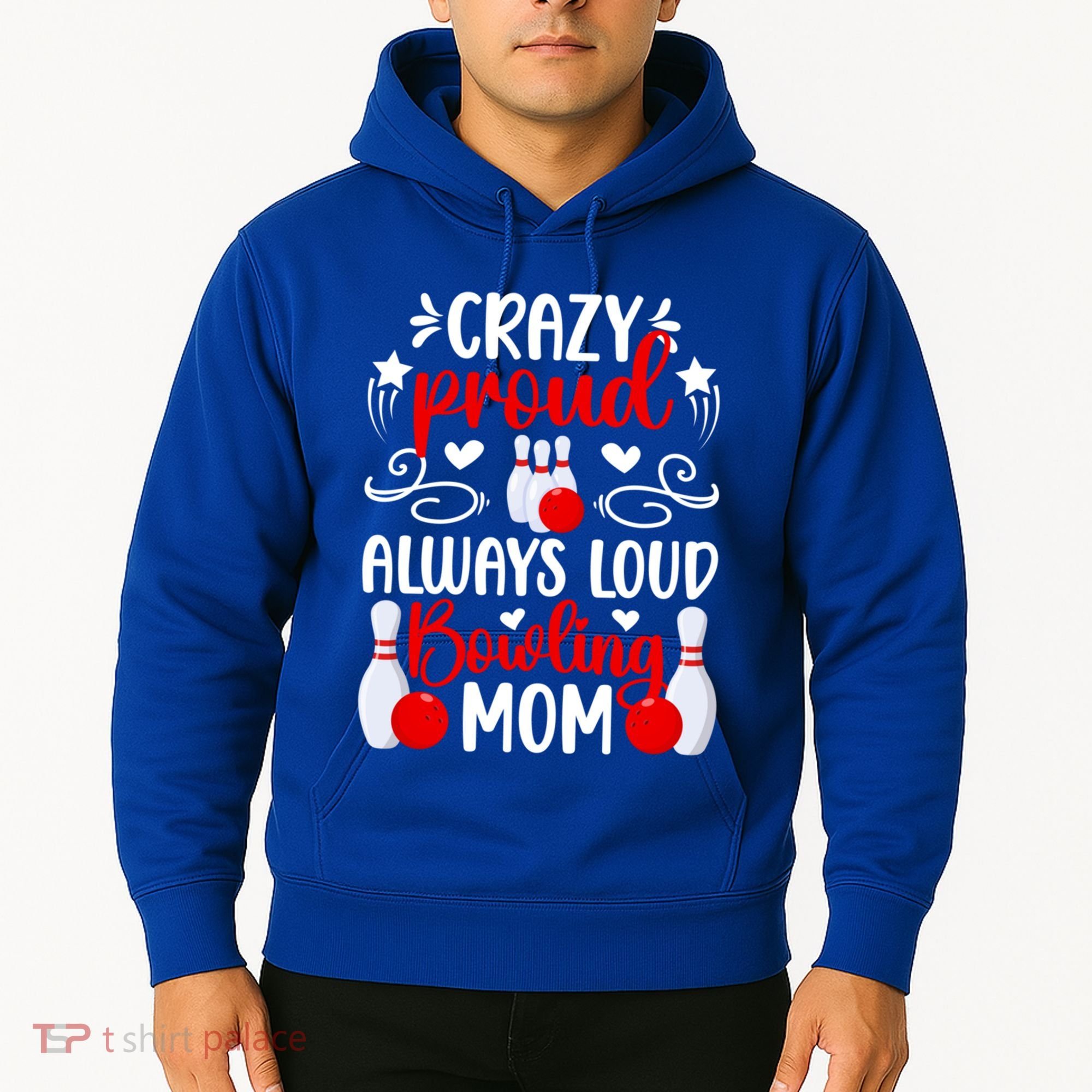 Crazy Proud Bowling Mom Of A Bowler Mama Bowling Mother Meaningful Gift Hoodie