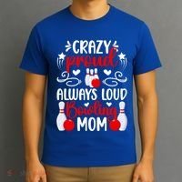 Crazy Proud Bowling Mom Of A Bowler Mama Bowling Mother Meaningful Gift T-Shirt thumb 3