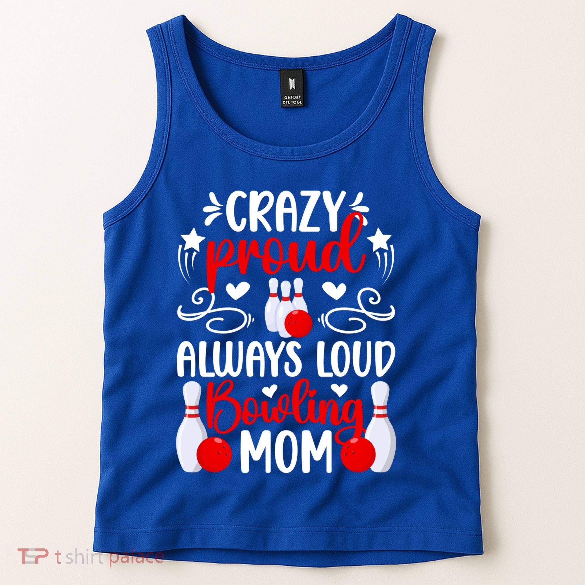Crazy Proud Bowling Mom Of A Bowler Mama Bowling Mother Meaningful Gift Tank Top