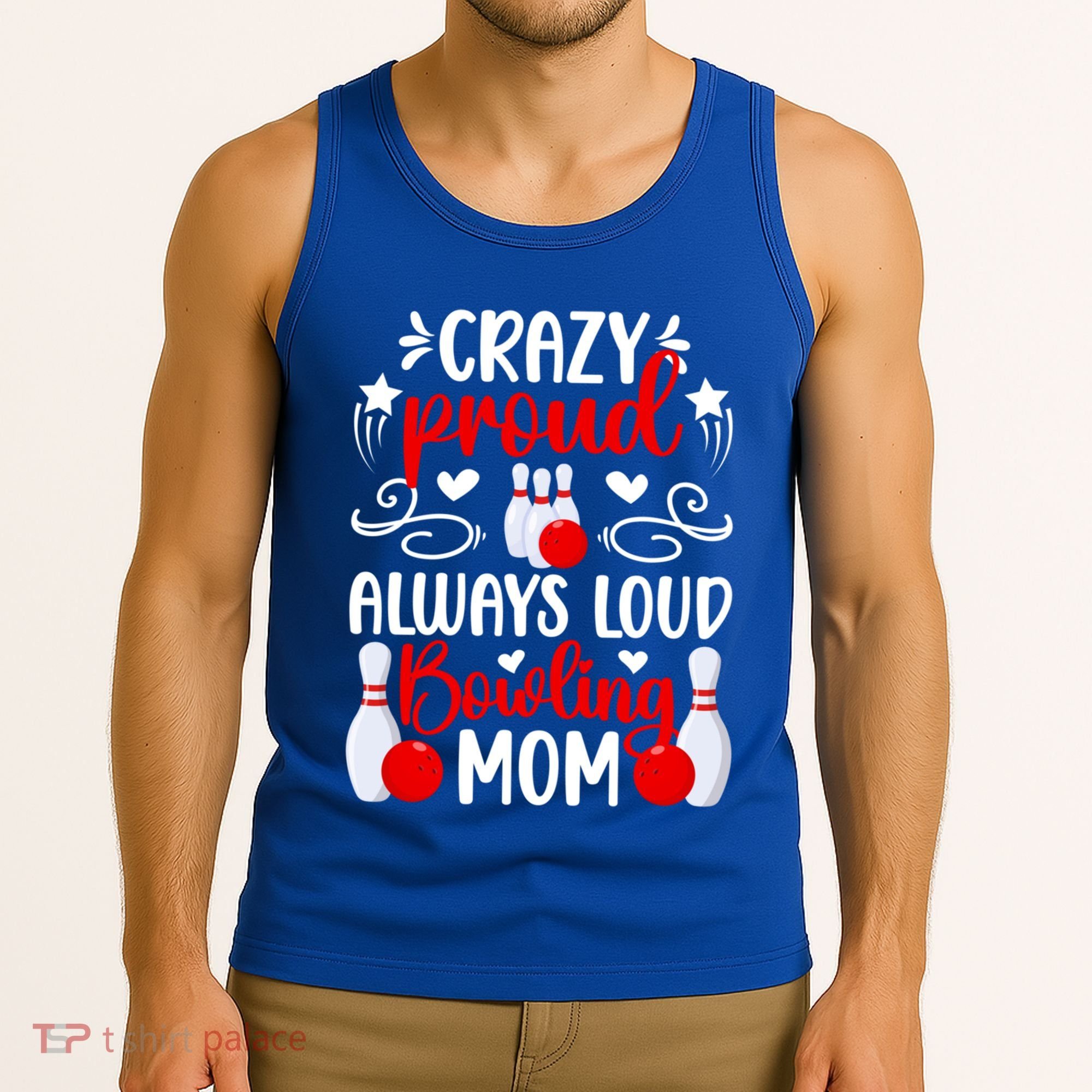 Crazy Proud Bowling Mom Of A Bowler Mama Bowling Mother Meaningful Gift Tank Top