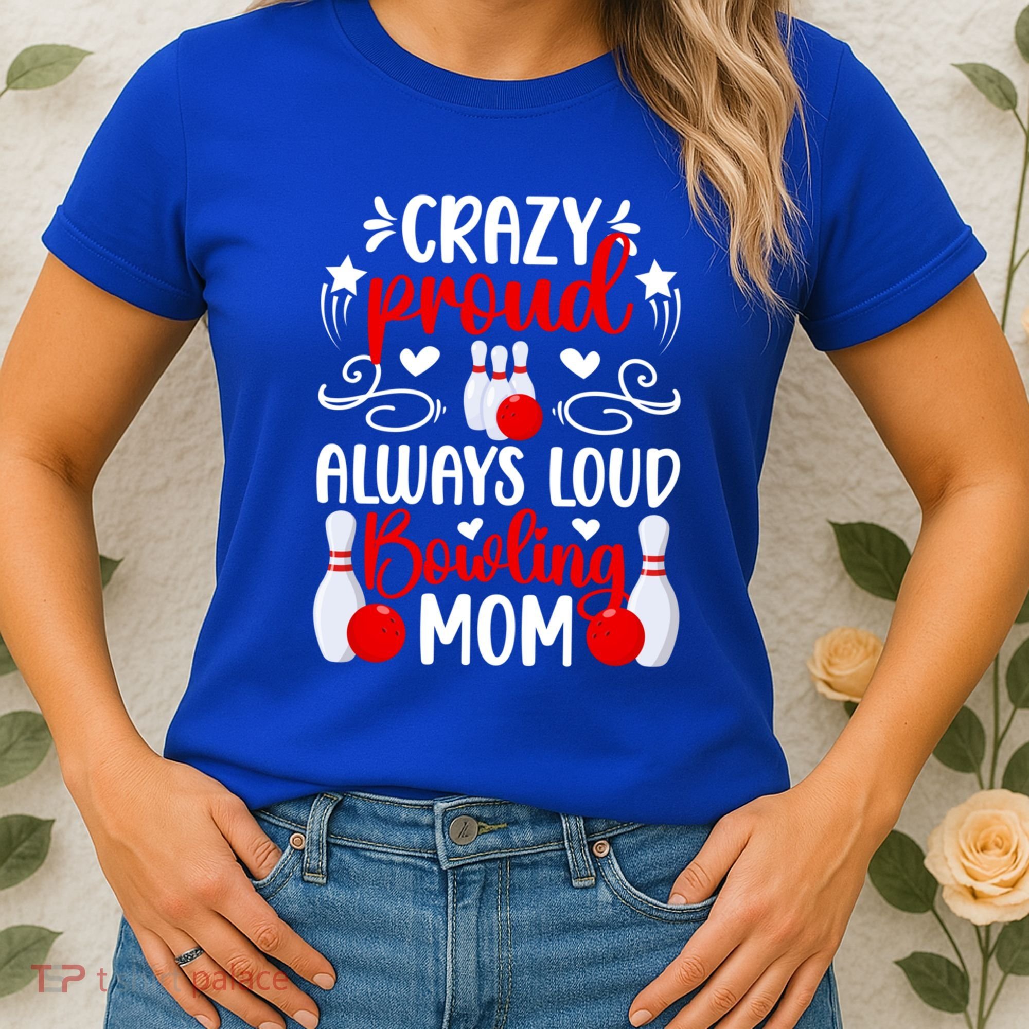 Crazy Proud Bowling Mom Of A Bowler Mama Bowling Mother Meaningful Gift Women's T-Shirt