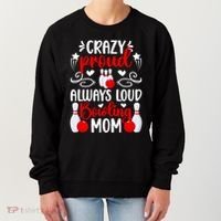 Crazy Proud Bowling Mom Of A Bowler Mama Bowling Mother Gift Women's Sweatshirt thumb 0