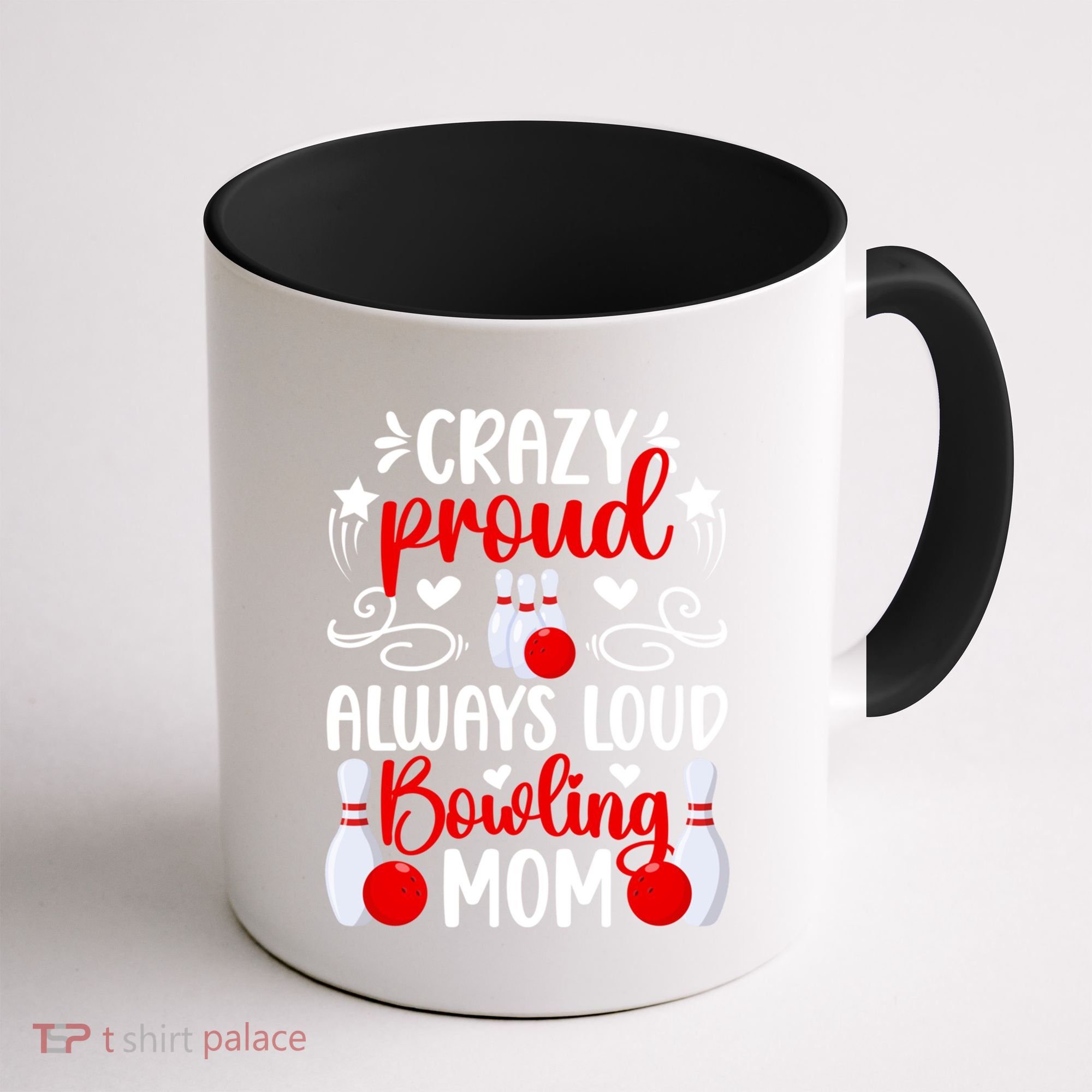 Crazy Proud Bowling Mom Of A Bowler Mama Bowling Mother Gift Coffee Mug