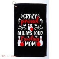 Crazy Proud Bowling Mom Of A Bowler Mama Bowling Mother Gift Golf Towel thumb 0