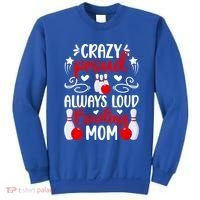 Crazy Proud Bowling Mom Of A Bowler Mama Bowling Mother Gift Sweatshirt thumb 0