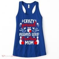 Crazy Proud Bowling Mom Of A Bowler Mama Bowling Mother Gift Women's Tank Top thumb 0