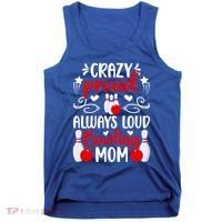 Crazy Proud Bowling Mom Of A Bowler Mama Bowling Mother Gift Tank Top thumb 0