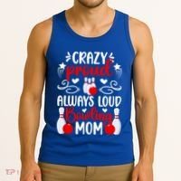 Crazy Proud Bowling Mom Of A Bowler Mama Bowling Mother Gift Tank Top thumb 3