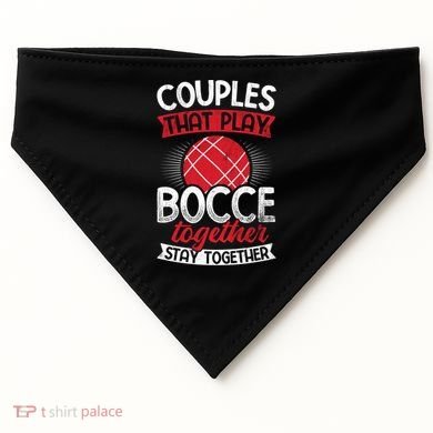 Couples Play Bocce Together Stay Together Bocce Ball Gift USA-Made Doggie Bandana