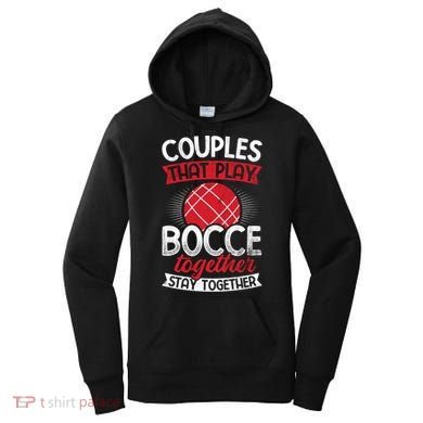 Couples Play Bocce Together Stay Together Bocce Ball Gift Women's Hoodie