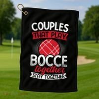 Couples Play Bocce Together Stay Together Bocce Ball Gift Golf Towel thumb 1