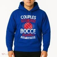 Couples Play Bocce Together Stay Together Bocce Ball Gift Hoodie thumb 2