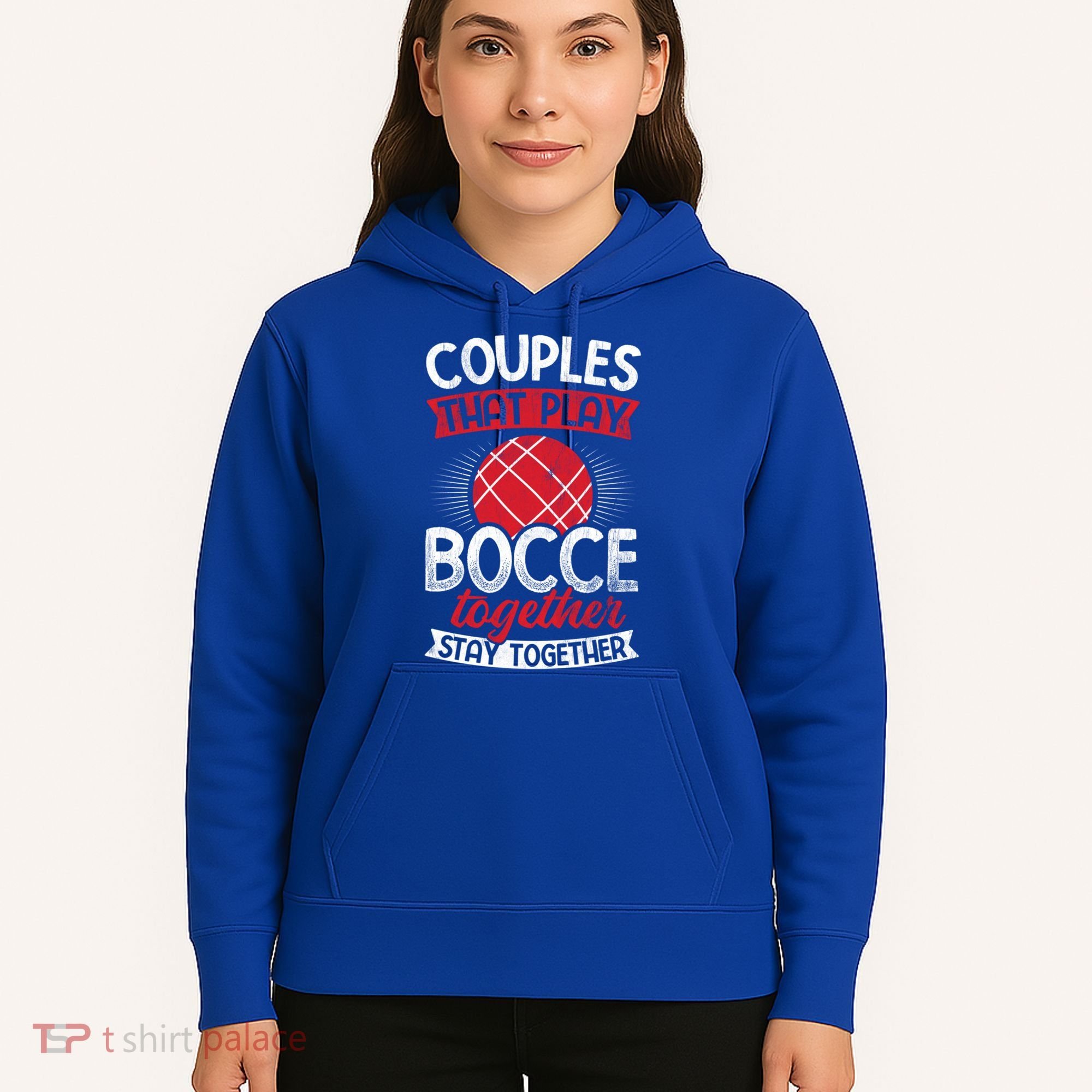 Couples Play Bocce Together Stay Together Bocce Ball Gift Hoodie