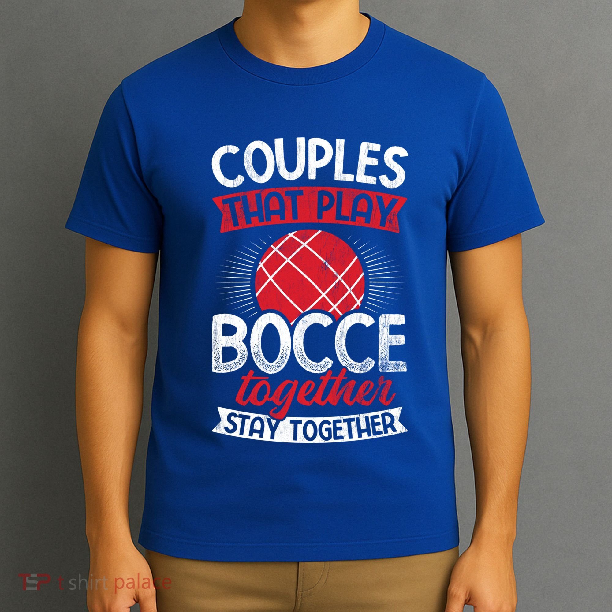 Couples Play Bocce Together Stay Together Bocce Ball Gift T-Shirt