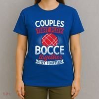 Couples Play Bocce Together Stay Together Bocce Ball Gift T-Shirt thumb 4