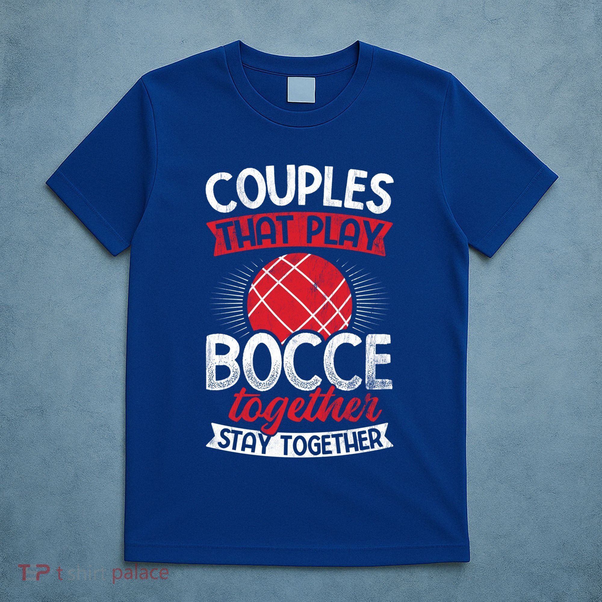 Couples Play Bocce Together Stay Together Bocce Ball Gift T-Shirt