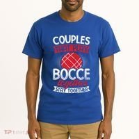 Couples Play Bocce Together Stay Together Bocce Ball Gift Tall T-Shirt thumb 2