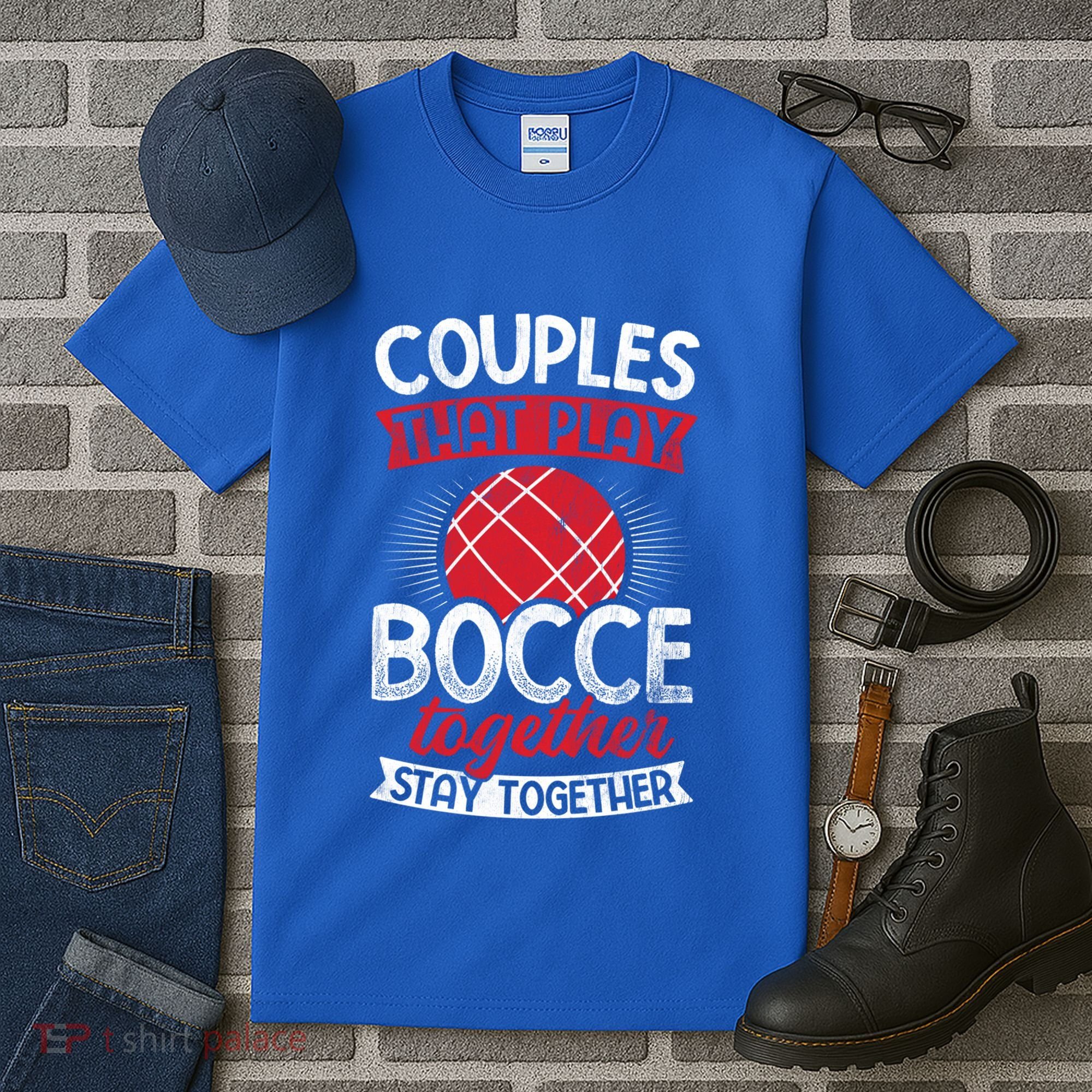 Couples Play Bocce Together Stay Together Bocce Ball Gift Tall T-Shirt