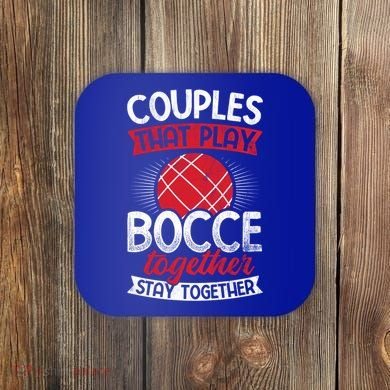Couples Play Bocce Together Stay Together Bocce Ball Gift Coaster