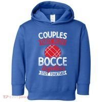 Couples Play Bocce Together Stay Together Bocce Ball Gift Toddler Hoodie thumb 0