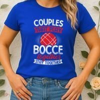 Couples Play Bocce Together Stay Together Bocce Ball Gift Women's T-Shirt thumb 2