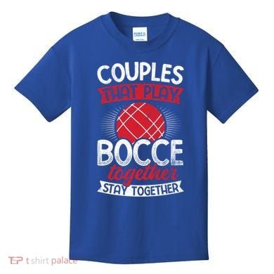 Couples Play Bocce Together Stay Together Bocce Ball Gift Kids T-Shirt