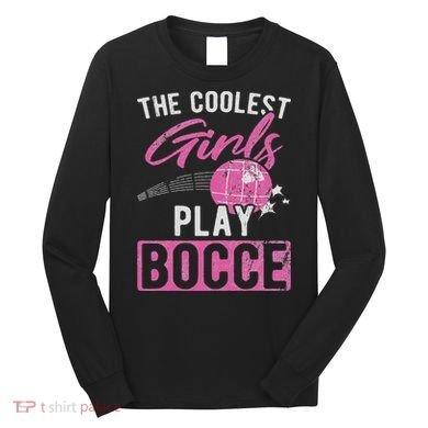 Coolest Play Bocce Ball Long Sleeve Shirt
