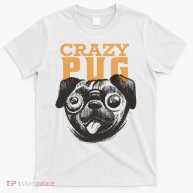 Crazy Pug T-Shirt