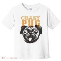 Crazy Pug Toddler T-Shirt thumb 0