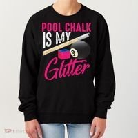 Cute Pool Chalk Is My Funny Billiard Players Game Gift Women's Sweatshirt thumb 0