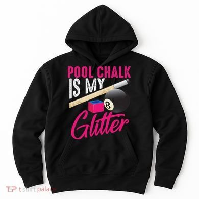Cute Pool Chalk Is My Funny Billiard Players Game Gift Hoodie