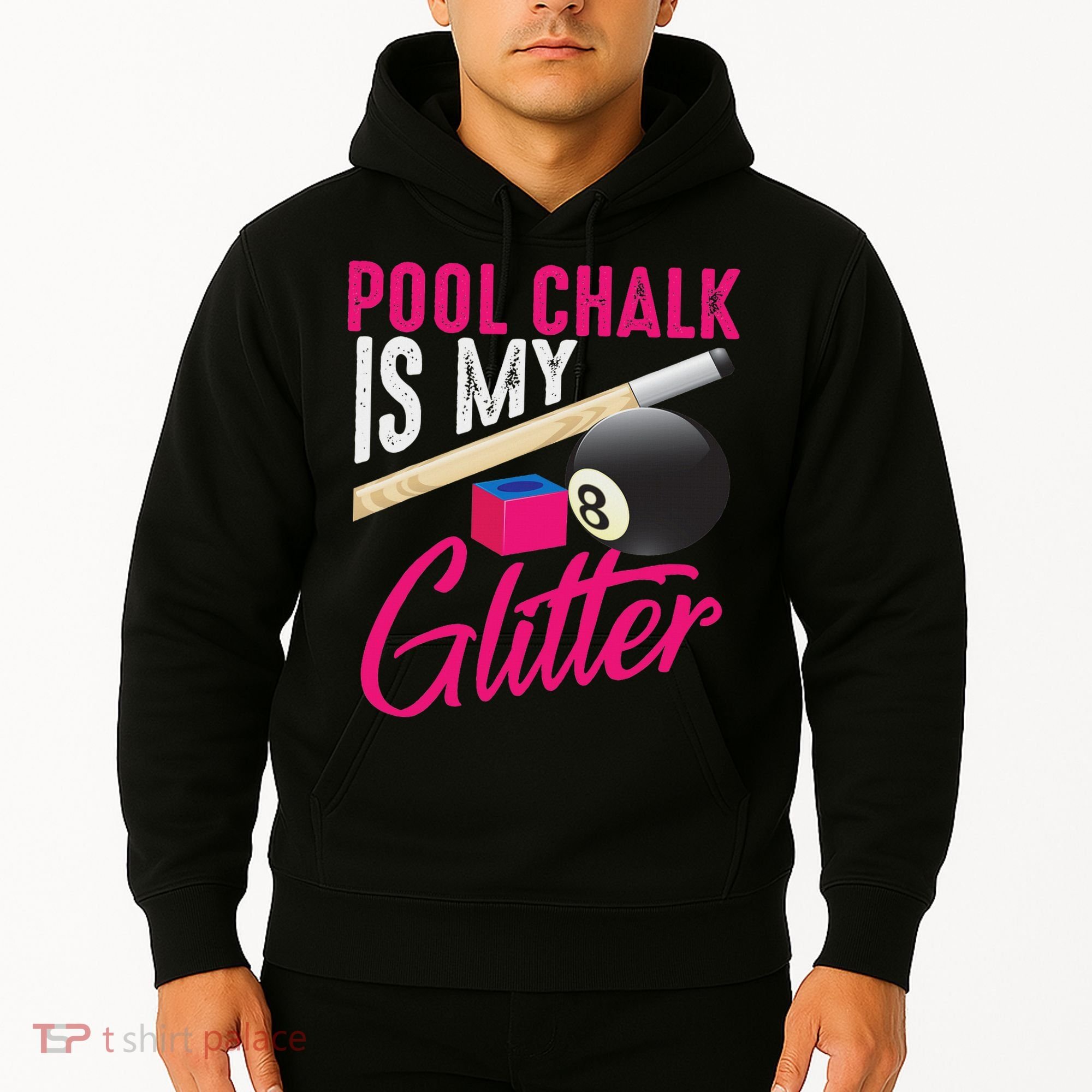 Cute Pool Chalk Is My Funny Billiard Players Game Gift Hoodie