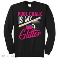 Cute Pool Chalk Is My Funny Billiard Players Game Gift Sweatshirt thumb 0
