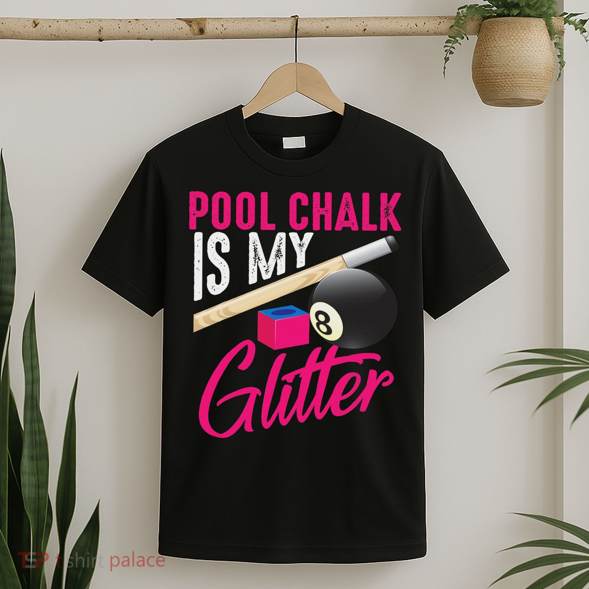 Cute Pool Chalk Is My Funny Billiard Players Game Gift T-Shirt