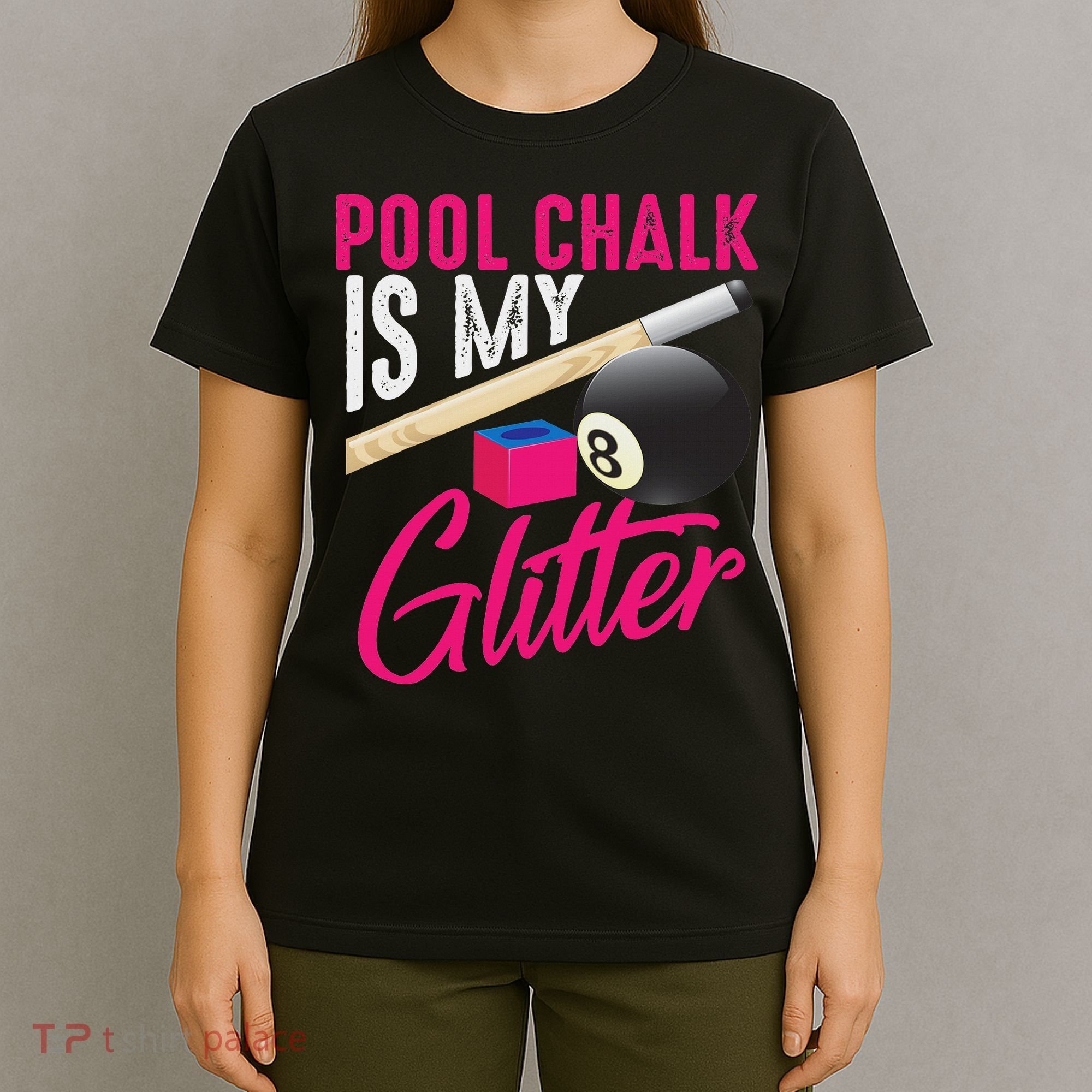 Cute Pool Chalk Is My Funny Billiard Players Game Gift T-Shirt